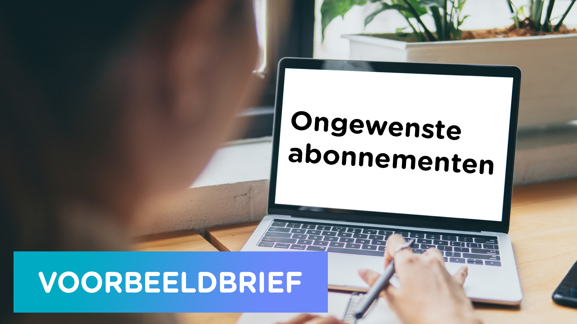 Voorbeeldbrief 5 Ongewenste Abonnementen